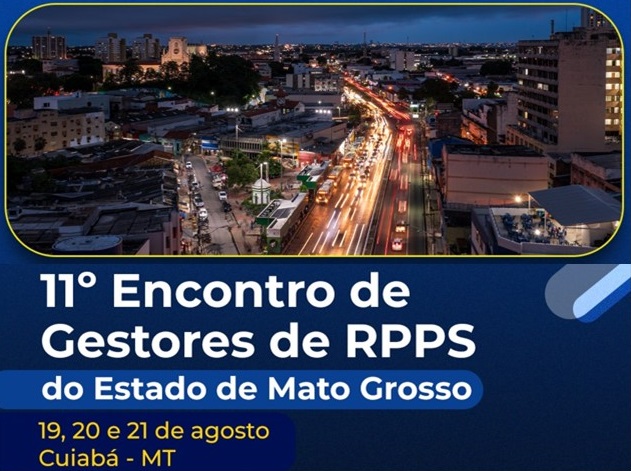 APREMAT Promoverá o Maior Evento de RPPS de Mato Grosso: 11º Encontro de Gestores de Previdência